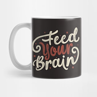 Feed Your Brain by Tobe Fonseca Mug